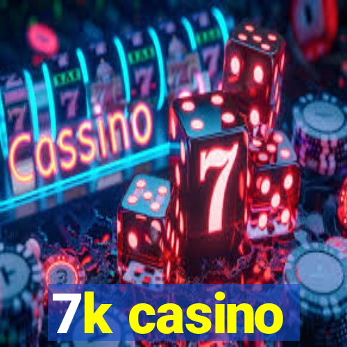 7k casino